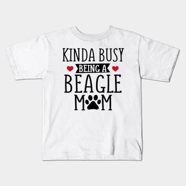 Kinda Busy Being A Beagle Mom Kids T-Shirt by Pretr=ty